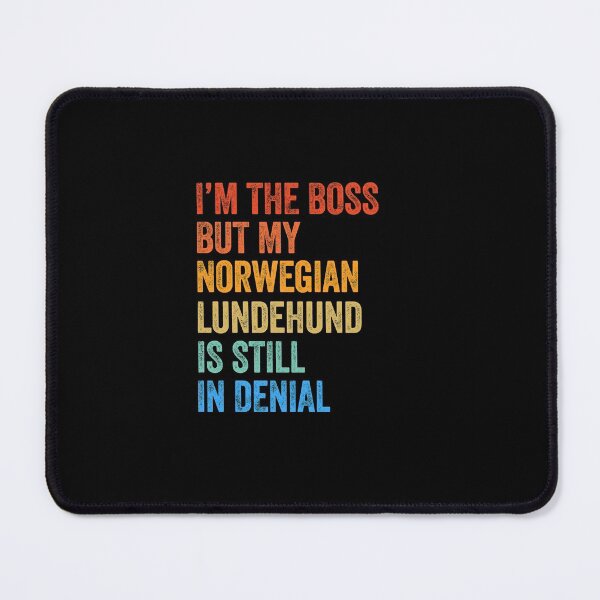 Item preview, I'm The Boss Norwegian Lundehund Still In Denial designed and sold by Guarddogdrive.
