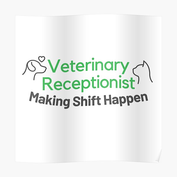 "Veterinary Receptionist Making Shift Happen Green" Poster by
