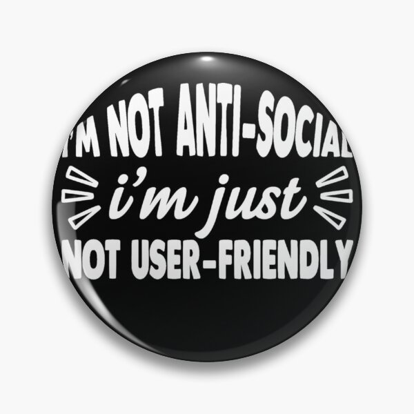 Item preview, I'm not antisocial i'm just not user friendly designed and sold by pnkpopcorn.