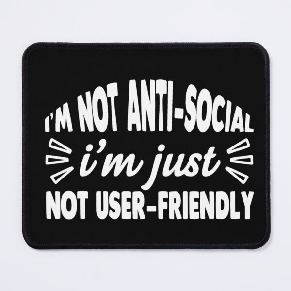 Item preview, I'm not antisocial i'm just not user friendly designed and sold by pnkpopcorn.