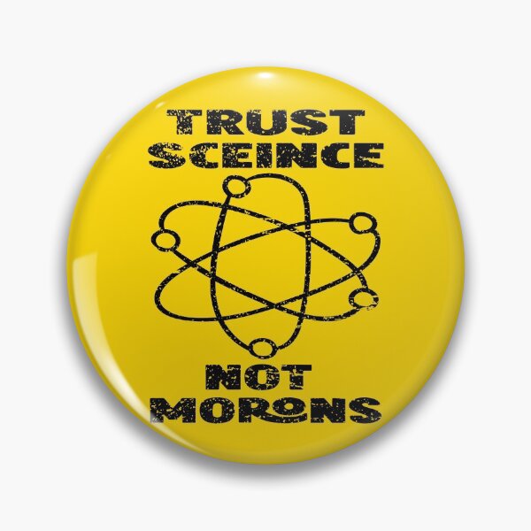 Item preview, Trust Science Not Morons designed and sold by Yanbus.
