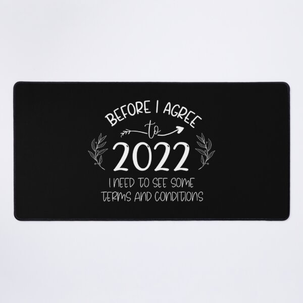 Item preview, before i agree to 2022,i need to see some terms and conditions designed and sold by Liana Wilkinson.