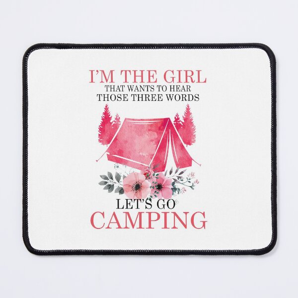 Item preview, I'M THE GIRL THAT WANTS HEAR - CAMPING designed and sold by Yasmeen79.