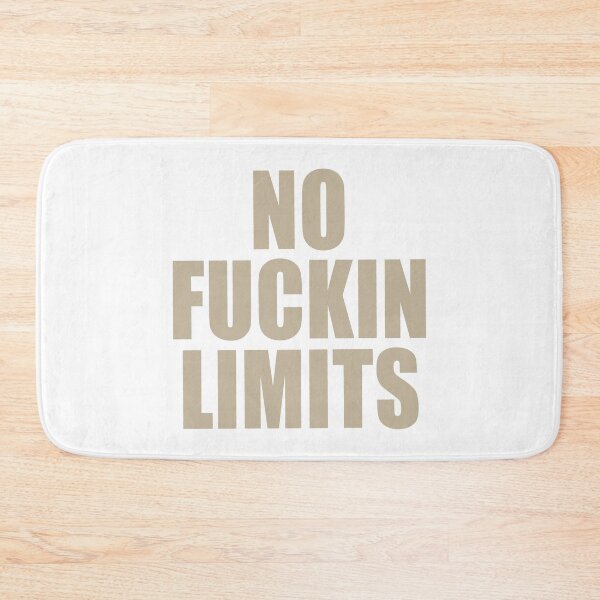 Item preview, NO FUCKIN LIMITS designed and sold by bestiny123.