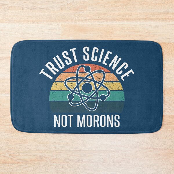 Item preview, Trust Science Not Morons designed and sold by Polyxz.