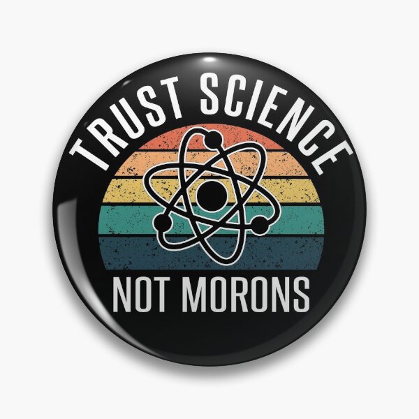Item preview, Trust Science Not Morons designed and sold by Polyxz.