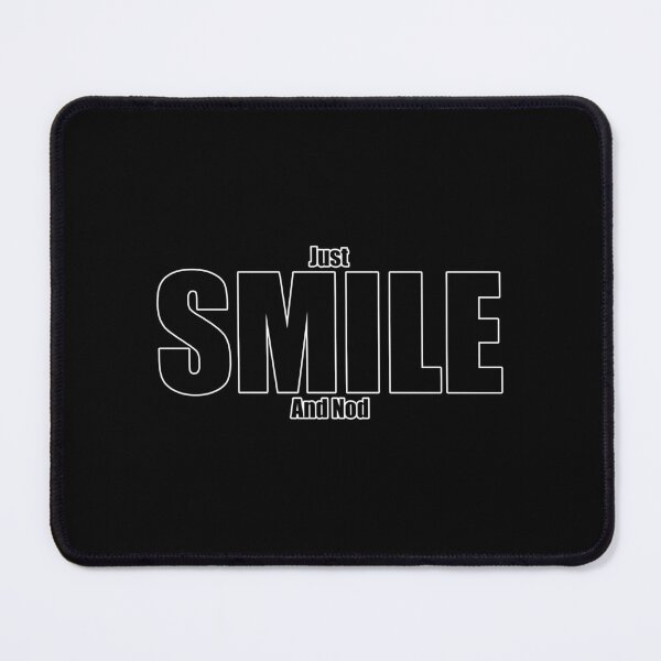 Item preview, Just Smile And Nod Funny Motivational Demotivational Dad Joke designed and sold by Jason Gilbert.
