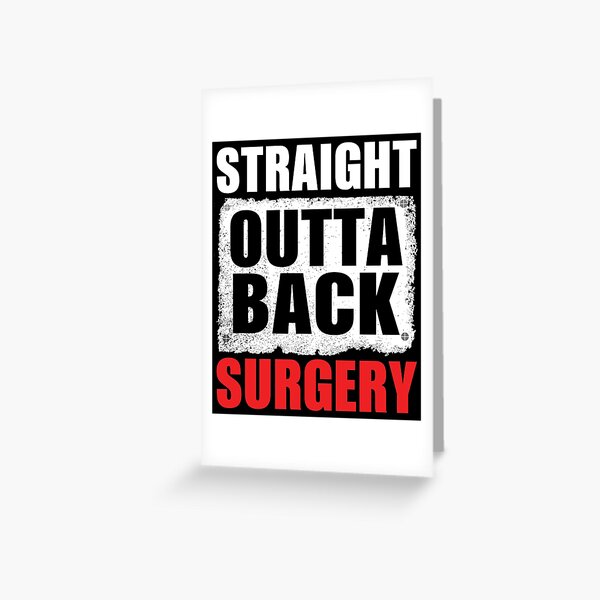 Straight Outta Back Surgery Greeting Card