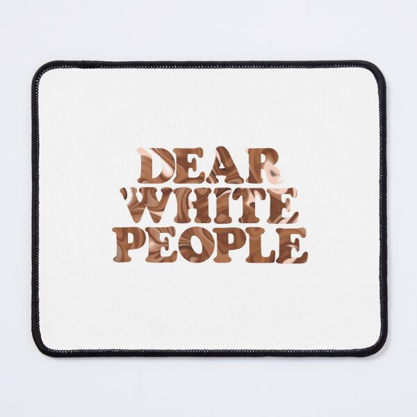 Item preview, Dear White People designed and sold by ThatInstaGirl.