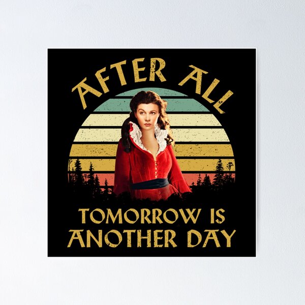 Item preview, After All Tomorrow Is Another Day Movie Quotes designed and sold by Ctiborbrabec.
