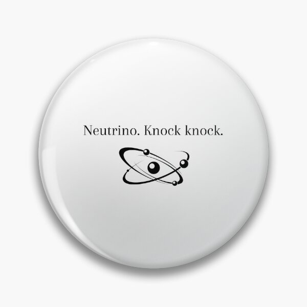 Item preview, Neutrino. Knock Knock. designed and sold by Sci-Ninja-Blog.