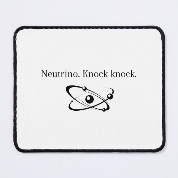 Item preview, Neutrino. Knock Knock. designed and sold by Sci-Ninja-Blog.