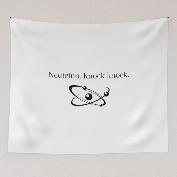 Item preview, Neutrino. Knock Knock. designed and sold by Sci-Ninja-Blog.