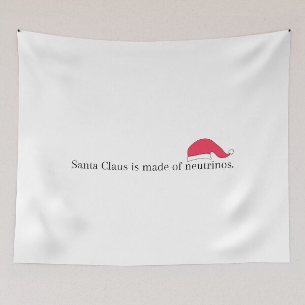 Item preview, Santa Claus is Made of Neutrinos designed and sold by Sci-Ninja-Blog.