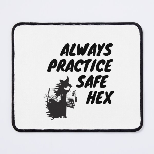 Always Practice Safe Hex Mouse Pad
