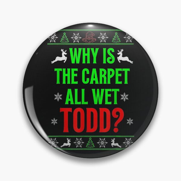 Artikelvorschau, Warum ist The-Carpet all Wet-Todd Ugly Sweater Funny Christmas entworfen und verkauft von RichardNolan88.