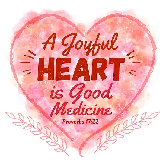 "A Joyful Heart is Good Medicine" Posters by Kathleen Johnson Redbubble