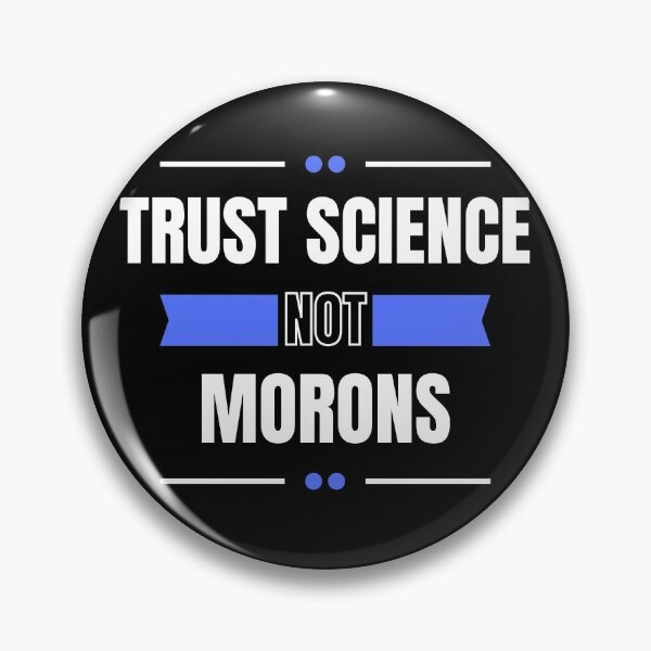 Item preview, Trust Science Not Morons designed and sold by rosendosen.