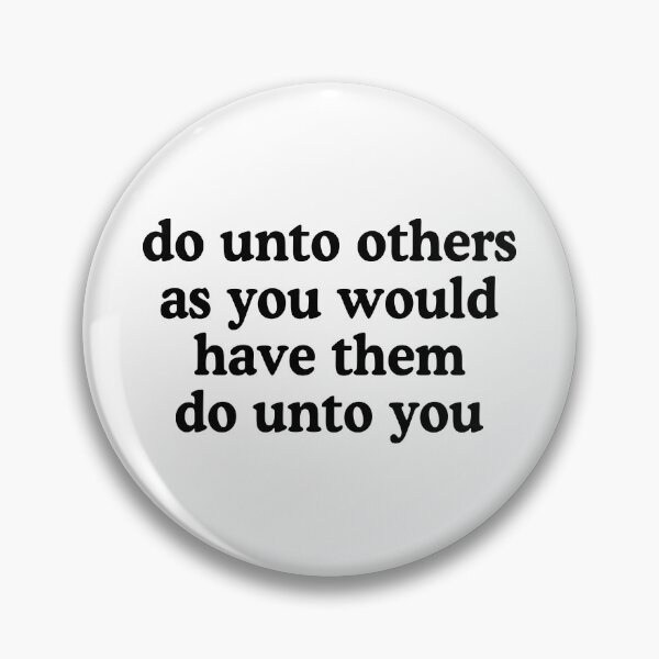 Item preview, Do Unto Others As You Would Have Them Do Unto You designed and sold by allysmar.