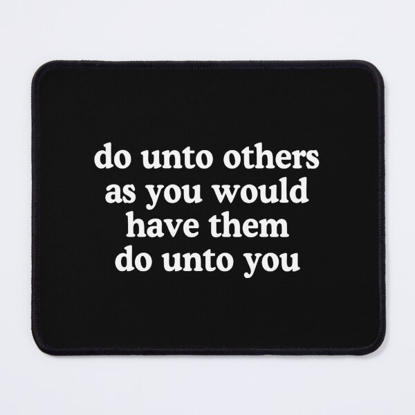 Item preview, Do Unto Others As You Would Have Them Do Unto You designed and sold by allysmar.
