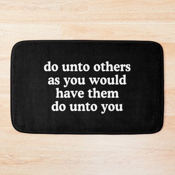 Item preview, Do Unto Others As You Would Have Them Do Unto You designed and sold by allysmar.