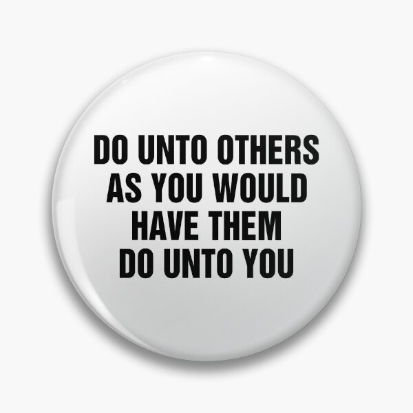 Item preview, Do Unto Others As You Would Have Them Do Unto You designed and sold by allysmar.