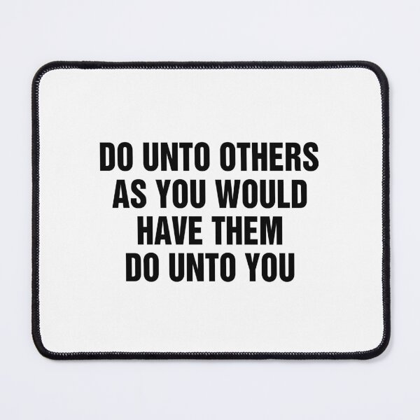 Item preview, Do Unto Others As You Would Have Them Do Unto You designed and sold by allysmar.