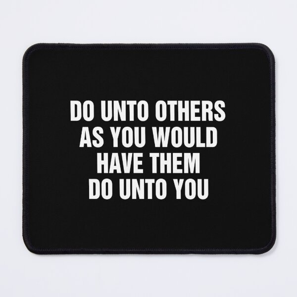 Item preview, Do Unto Others As You Would Have Them Do Unto You designed and sold by allysmar.