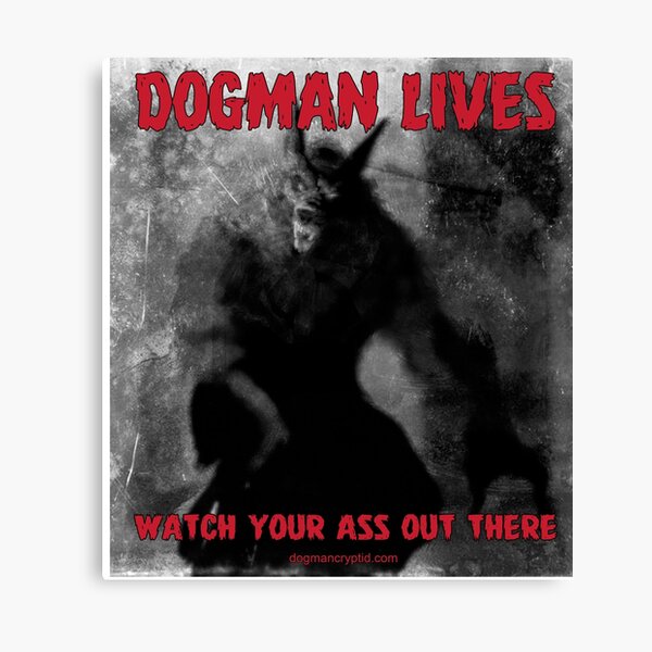 Dogman Lives. Watch Your Ass Out There. Canvas Print