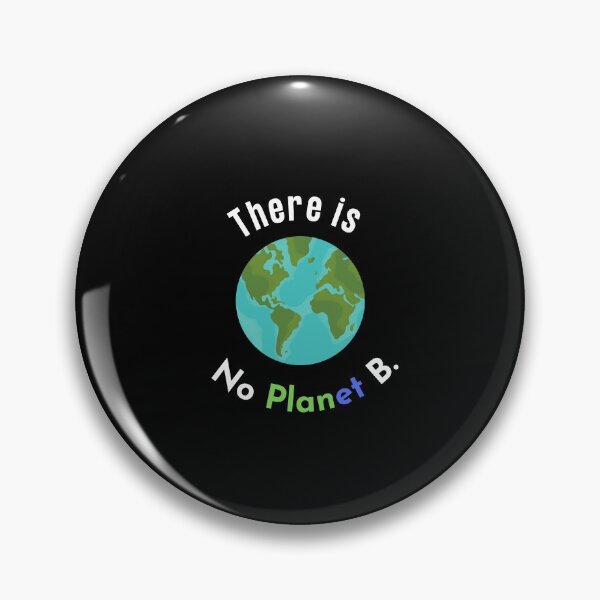 Item preview, There is no Planet B, there is no Plan B climate change, glogal healing,socially conscious, planet earth, warming, wizard wordsmith   designed and sold by WizardWordSmith.