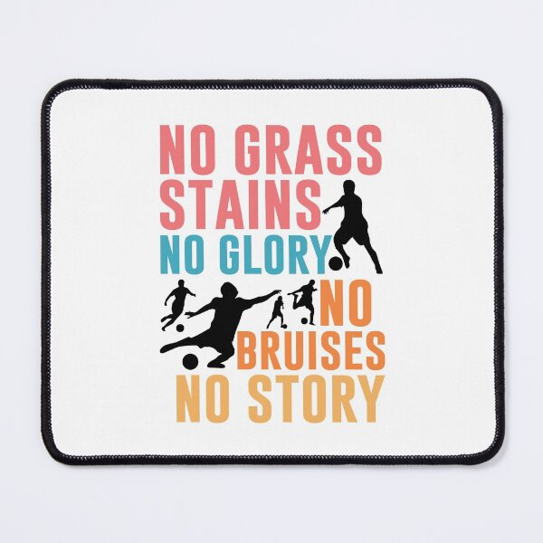 Item preview, soccer no grass stains no glory designed and sold by print hasan.
