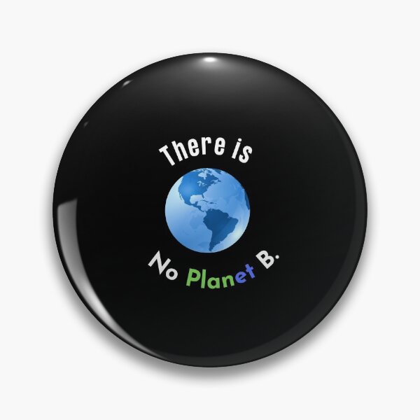 Item preview, There is no Planet B, there is no Plan B climate change, glogal healing,socially conscious, planet earth, warming, wizard wordsmith   designed and sold by WizardWordSmith.