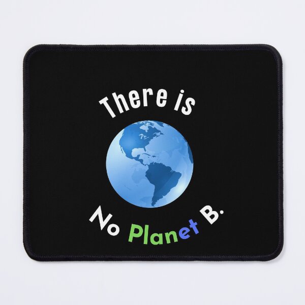 Item preview, There is no Planet B, there is no Plan B climate change, glogal healing,socially conscious, planet earth, warming, wizard wordsmith   designed and sold by WizardWordSmith.
