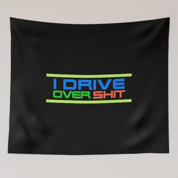 Item preview, I Drive Over Sht  designed and sold by Sleepygirl2010.