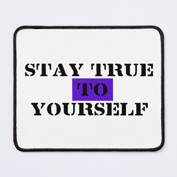 Item preview, Stay true to yourself. designed and sold by smsm4.