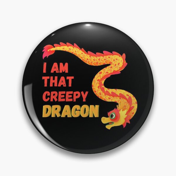 Item preview, Creepy Dragon, Funny Dragon quote, "I am that Creepy Dragon". designed and sold by Thilaniz.