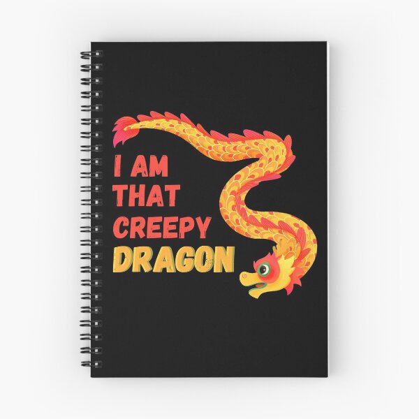 Item preview, Creepy Dragon, Funny Dragon quote, "I am that Creepy Dragon". designed and sold by Thilaniz.