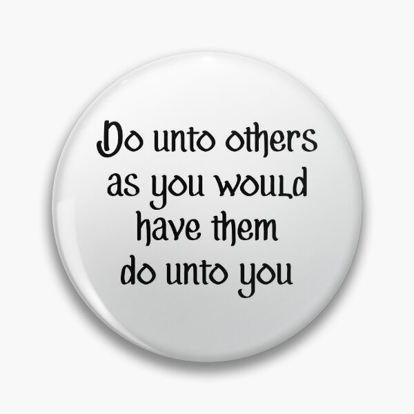 Item preview, Do Unto Others As You Would Have Them Do Unto You designed and sold by allysmar.