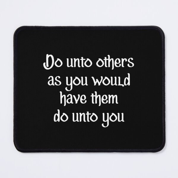 Item preview, Do Unto Others As You Would Have Them Do Unto You designed and sold by allysmar.