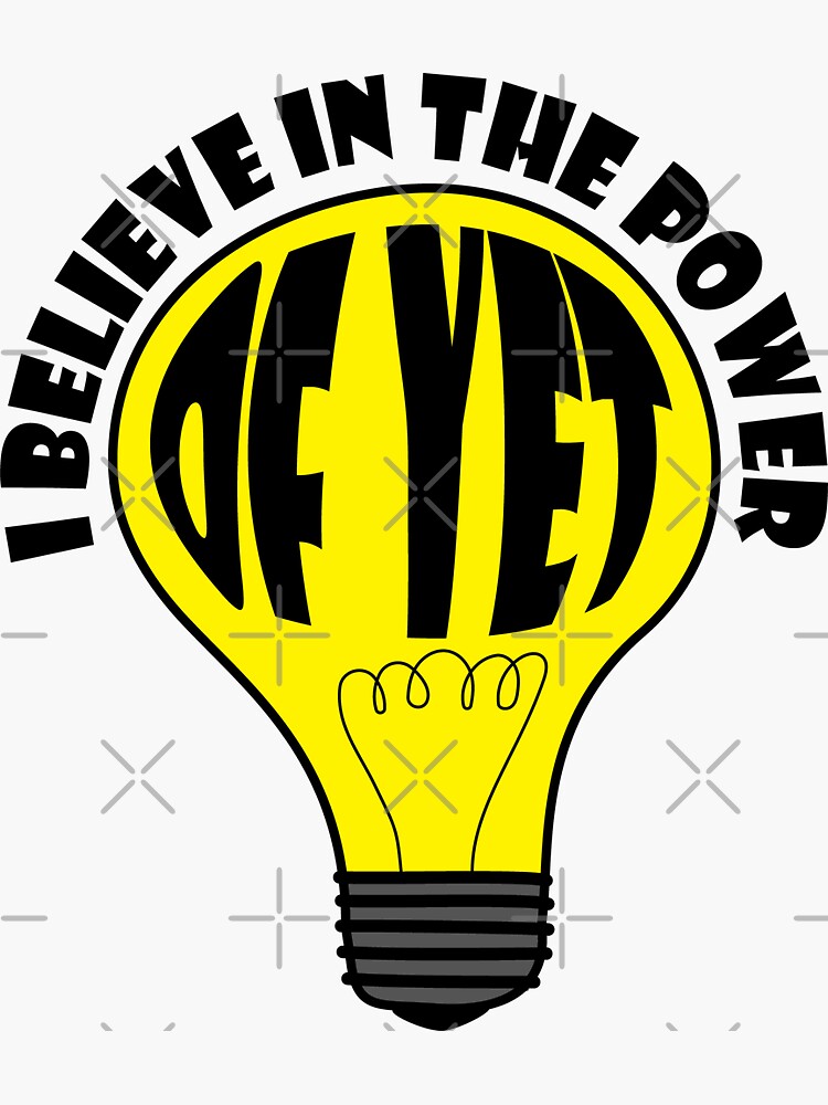 I Believe In The Power Of Yet Growth Mindset Teacher Graphic Lamp Sticker For Sale By