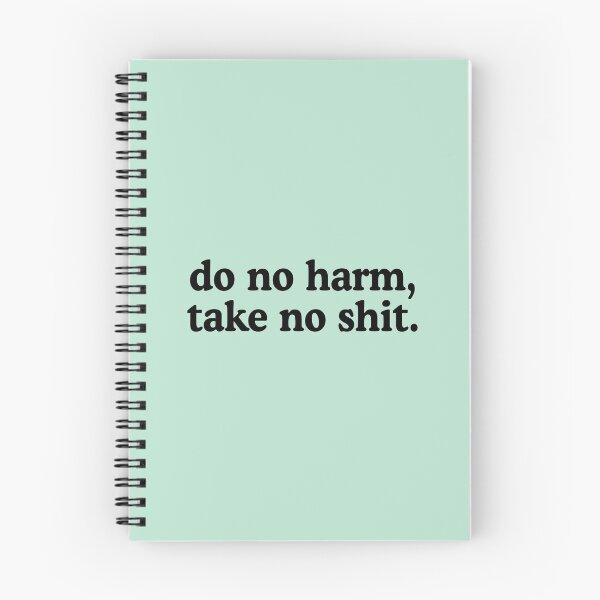 Item preview, Do No Harm, Take No Shit designed and sold by allysmar.