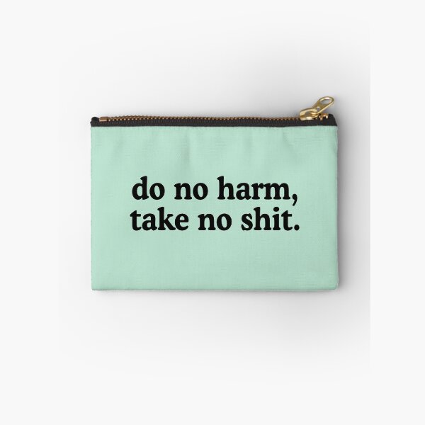 Item preview, Do No Harm, Take No Shit designed and sold by allysmar.