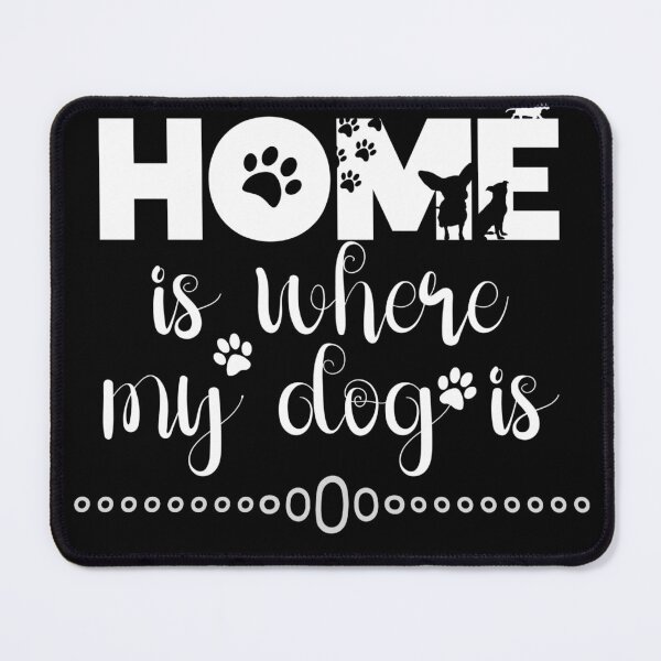 Item preview, Home is where my Dog is designed and sold by Peter Stawicki.