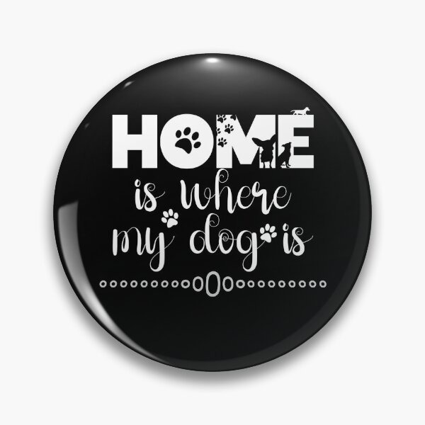 Item preview, Home is where my Dog is designed and sold by Peter Stawicki.