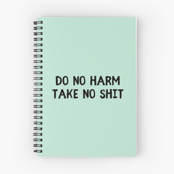 Item preview, Do No Harm Take No Shit designed and sold by allysmar.