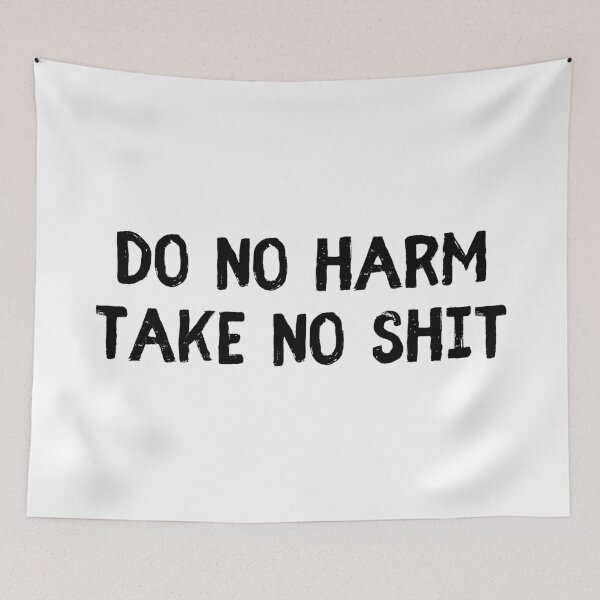 Item preview, Do No Harm Take No Shit designed and sold by allysmar.