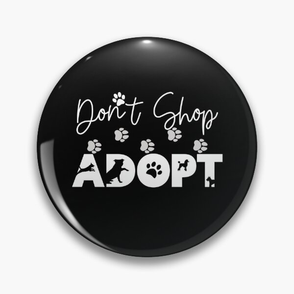 Item preview, Dont Shop Adopt designed and sold by Peter Stawicki.