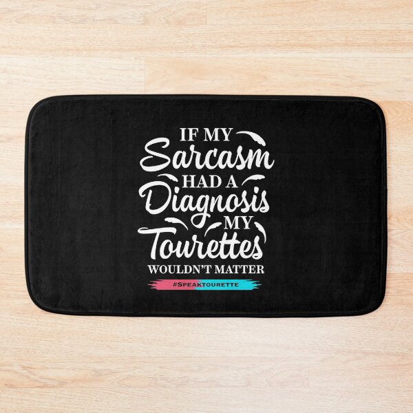 Item preview, If My Sarcasm Had A Diagnosis My Tourettes Wouldn’t Matter , Tourette Syndrome Awareness designed and sold by MJDezigns.