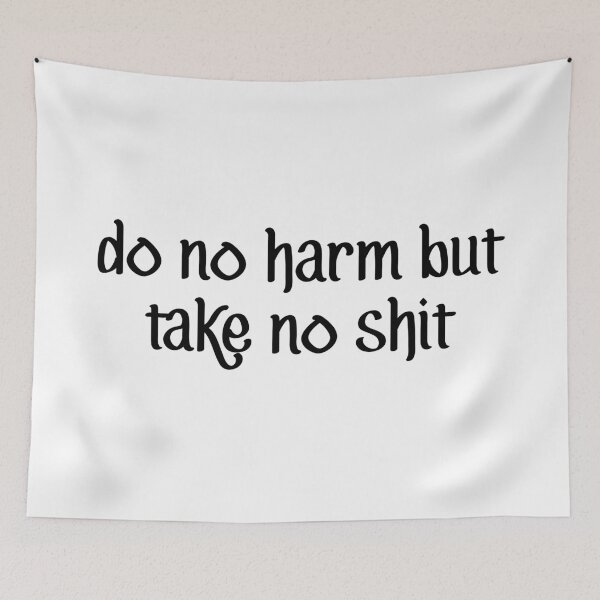 Item preview, Do No Harm But Take No Shit designed and sold by allysmar.