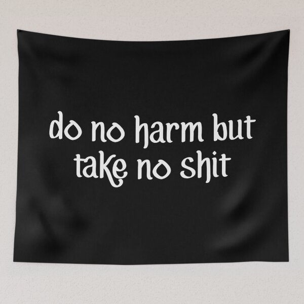 Item preview, Do No Harm But Take No Shit designed and sold by allysmar.